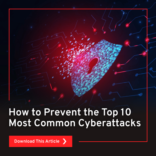 How to Prevent the Top 10 Most Common Cyberattacks